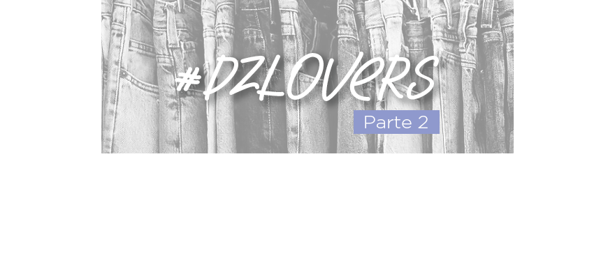#DZLOVERS e seus looks arrasadores com Denim Zero – PARTE 2